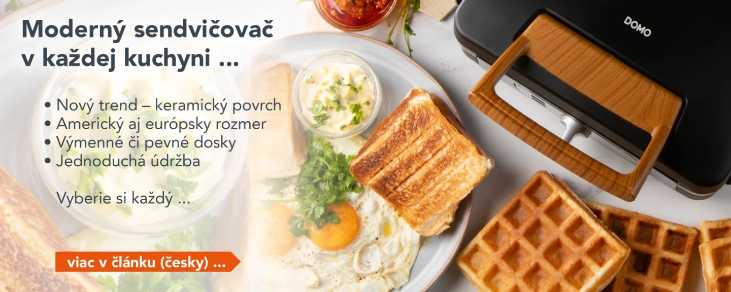 (česky) Zistite, aké trendy dnes určujú moderné sendvičovače / Článok Od raňajok po večeru: Moderný sendvičovač v každej kuchyni